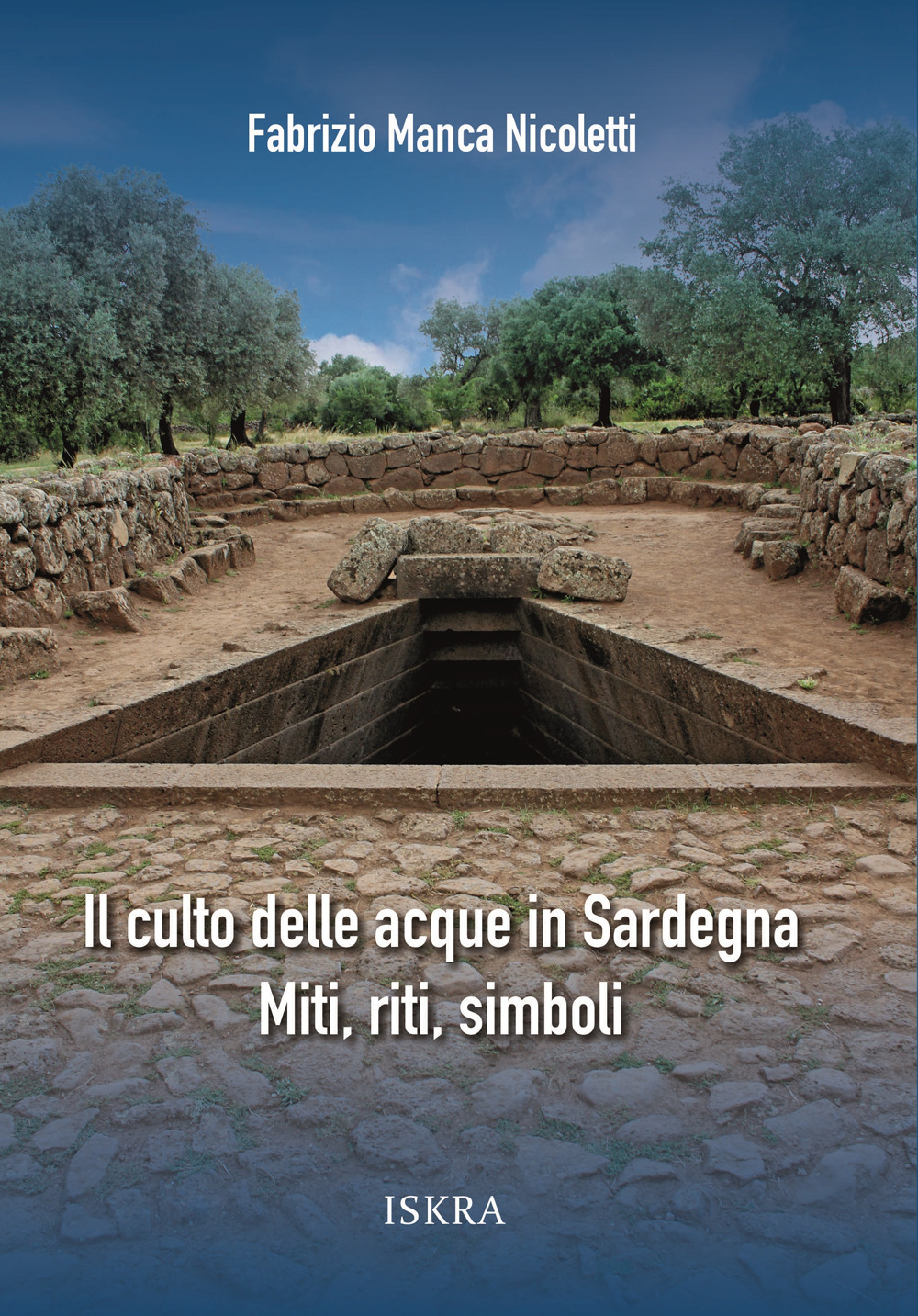 Il culto delle acque in Sardegna. Miti, riti, simboli. Nuova ediz.