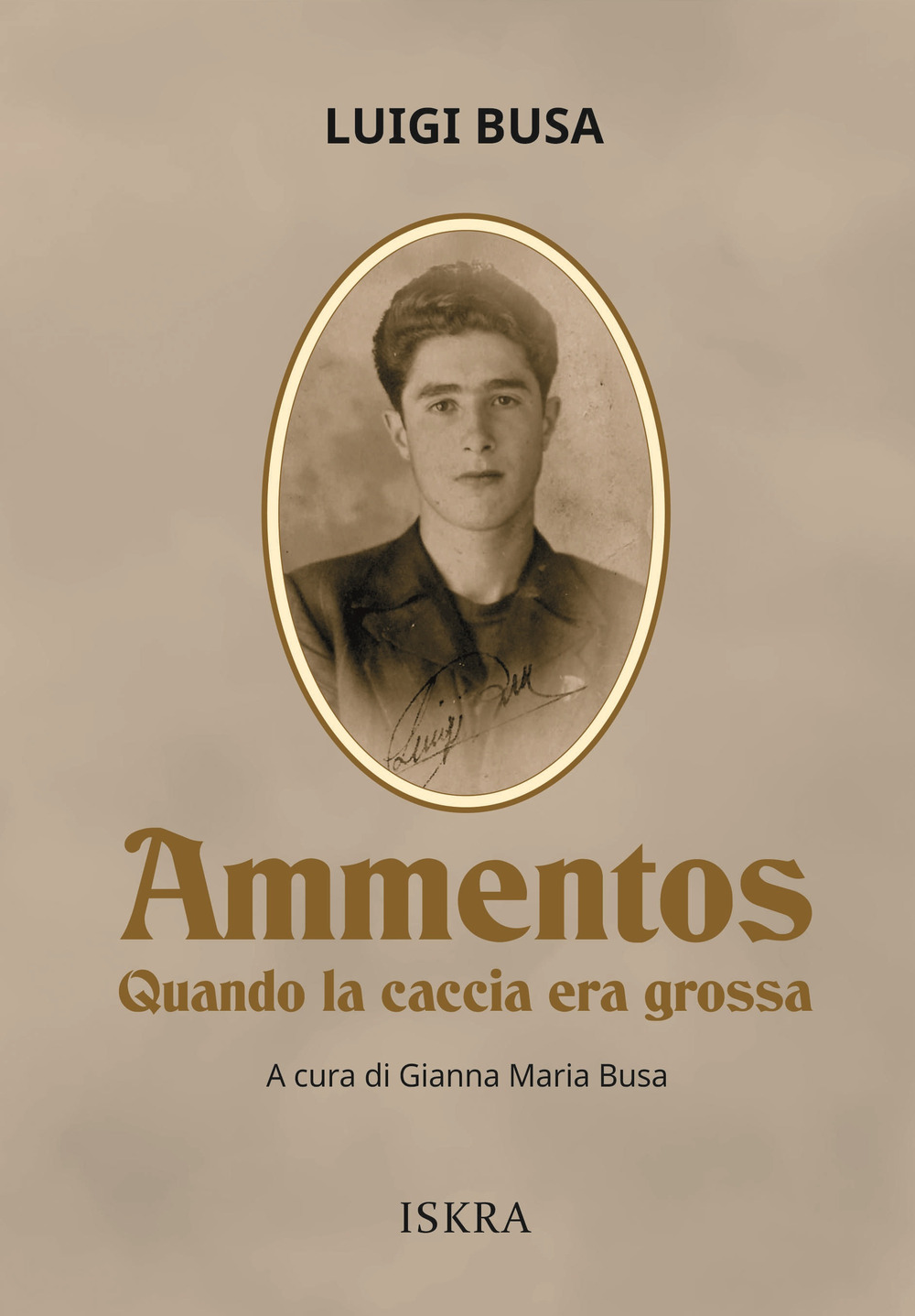 Ammentos. Quando la caccia era grossa. Nuova ediz.