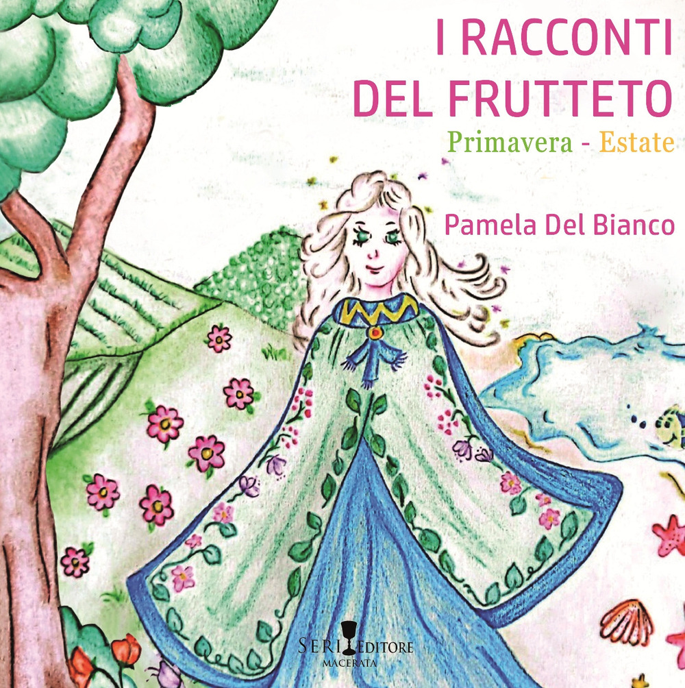 I racconti del frutteto. Primavera-Estate. Ediz. illustrata