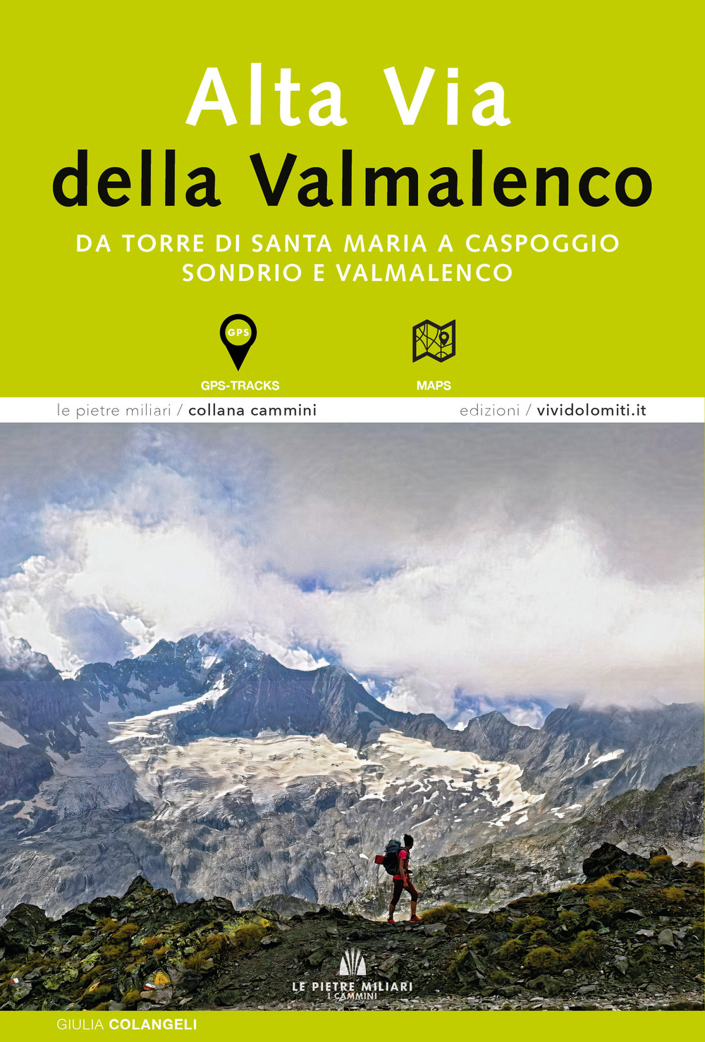 Alta via della Valmalenco. Da Torre di Santa Maria a Caspoggio. Sondrio e Valmalenco