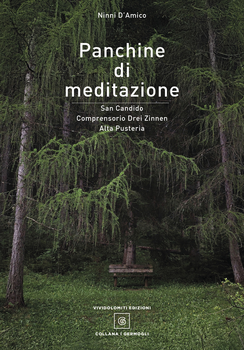 Panchine di meditazione. San Candido Comprensorio Drei Zinnen Alta Pusteria. Ediz. illustrata