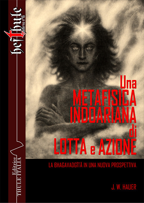 Una metafisica indoariana di lotta e azione. La Bhagavadgîtâ in una nuova prospettiva