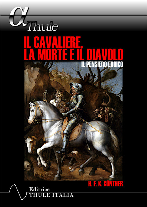 Il cavaliere, la morte e il diavolo. Il pensiero eroico