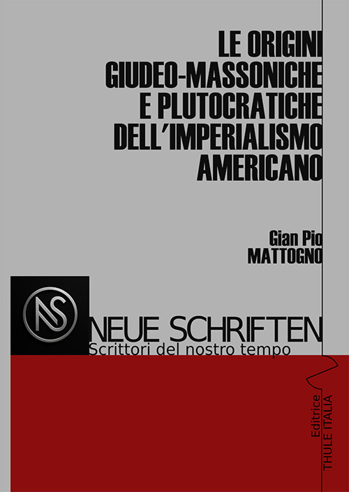 Le origini giudeo-massoniche e plutocratiche dell'imperialismo americano. Ediz. illustrata