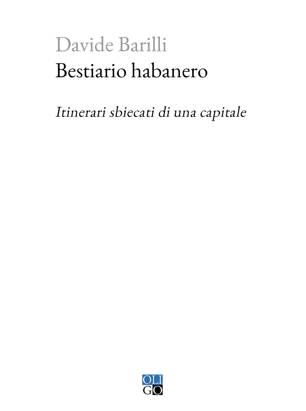 Bestiario habanero. Itinerari sbiecati di una capitale