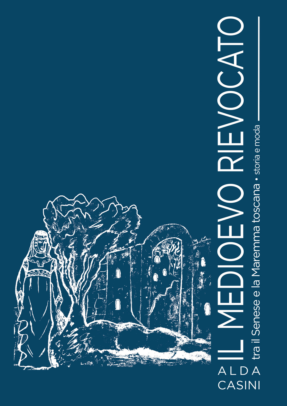 Il Medioevo rievocato tra il senese e la Maremma toscana. Storia e moda