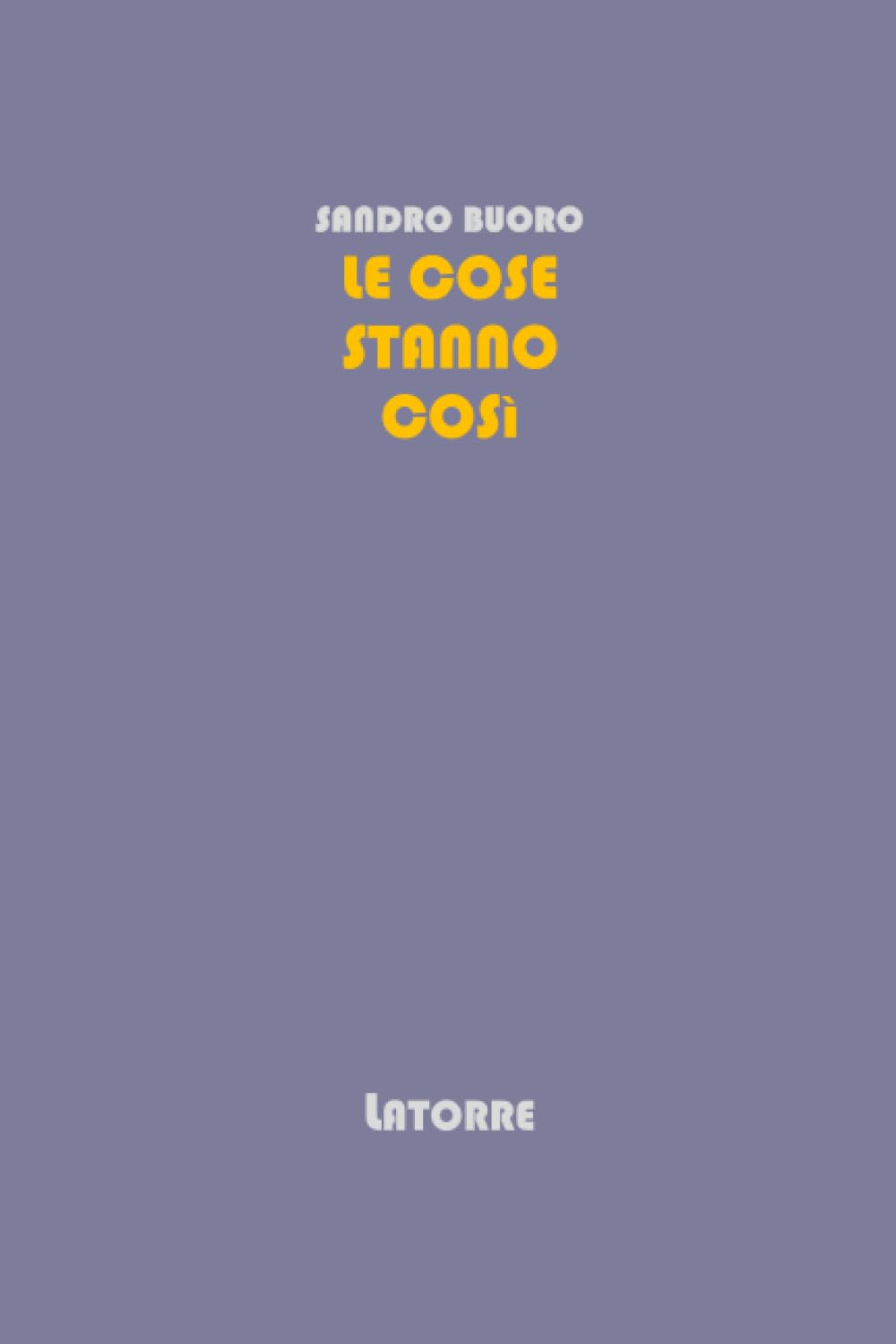 Le cose stanno così. Manuale di sopravvivenza. Vol. 1