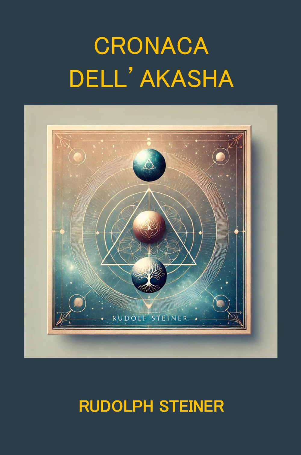 Cronaca dell'Akasha. Atlantide, Lemuria e l'evoluzione spirituale dell'uomo