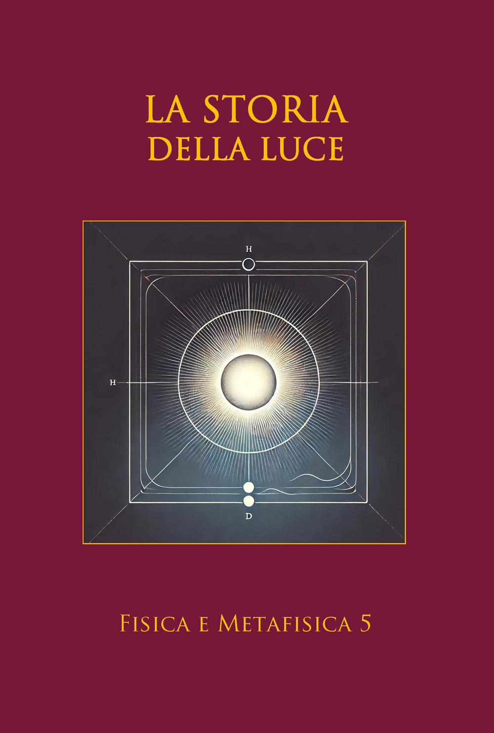 La storia della luce. Dal fiat lux alla luce quantistica