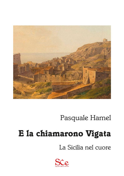 E la chiamarono Vigata. La Sicilia nel cuore