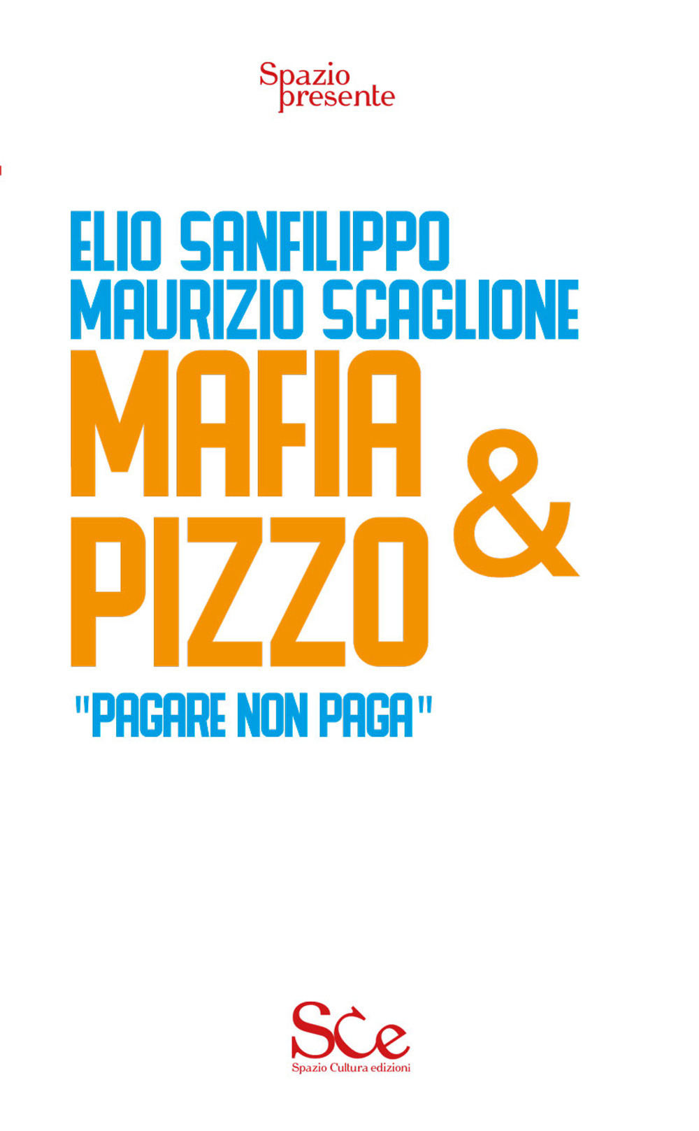 Mafia e pizzo. «Pagare non paga»
