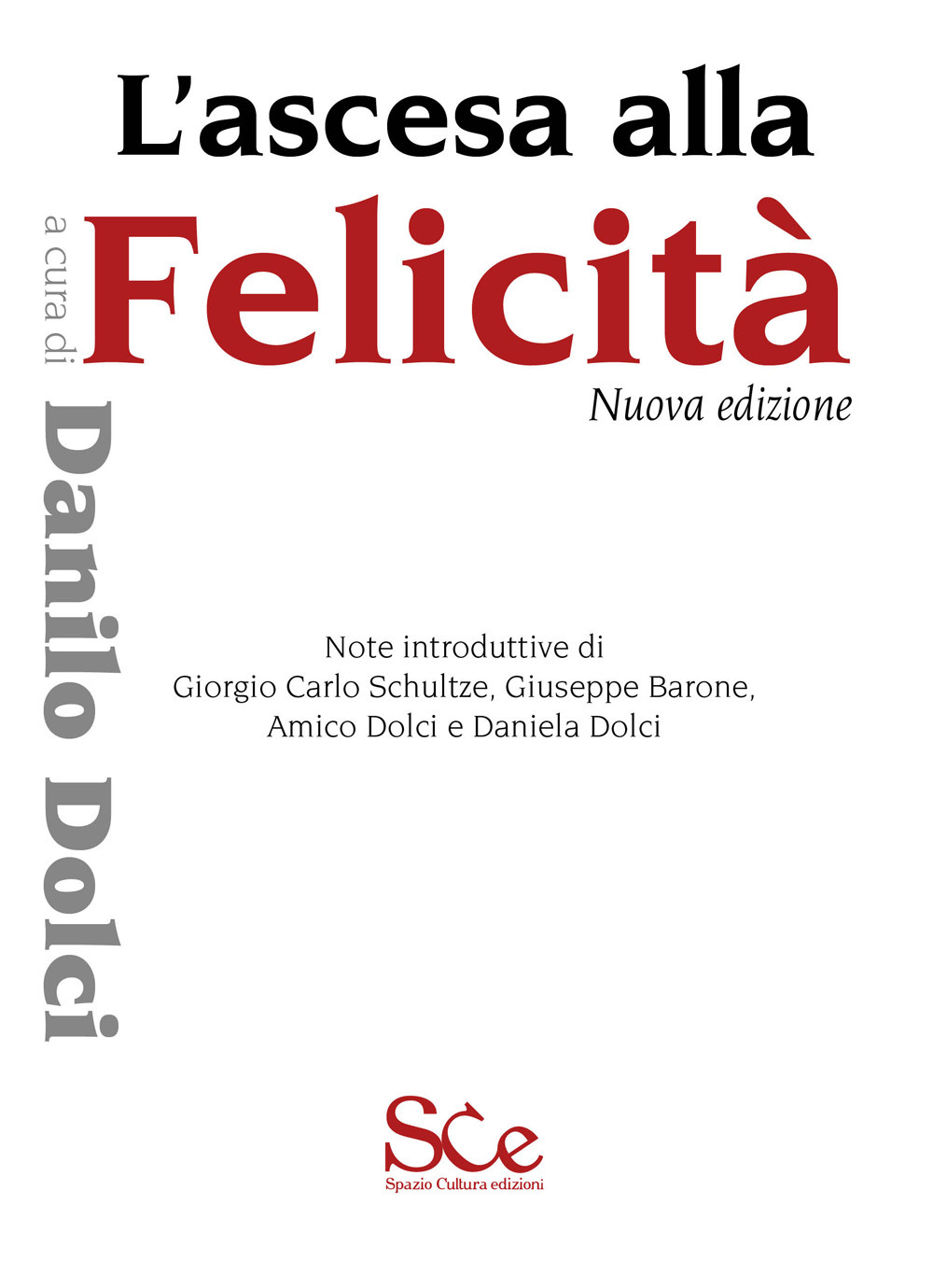 L'ascesa alla felicità. Nuova ediz.