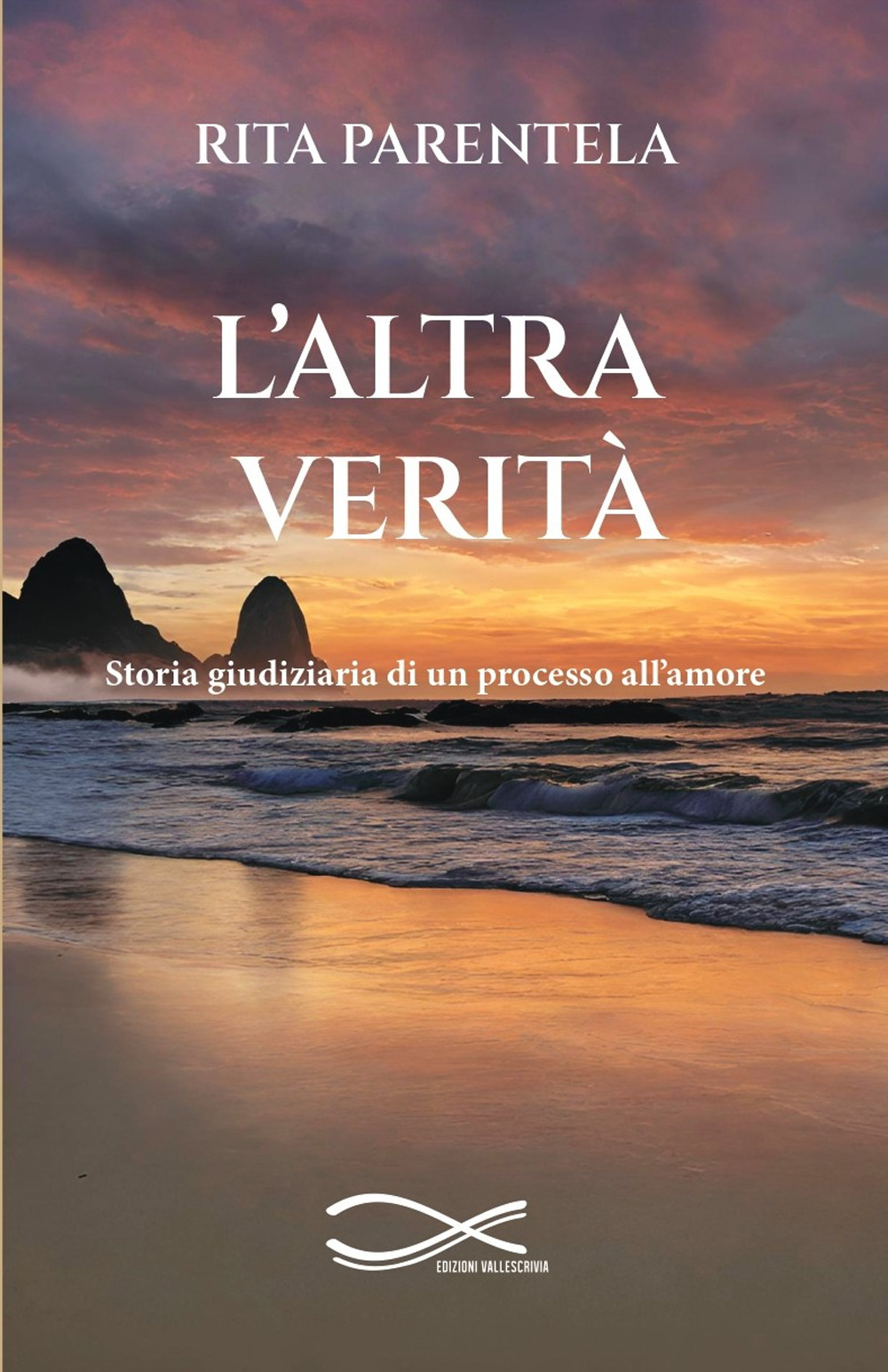 L'altra verità. Storia giudiziaria di un processo all'amore. Nuova ediz.