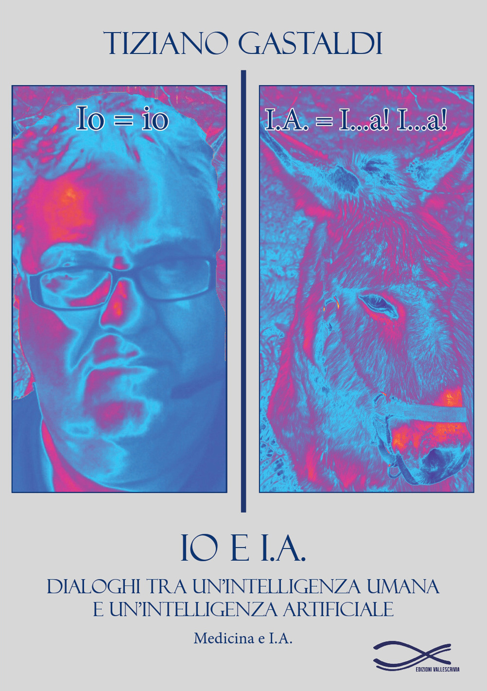 Io e I.A. Dialoghi tra un'intelligenza umana e un'intelligenza artificiale. Nuova ediz.