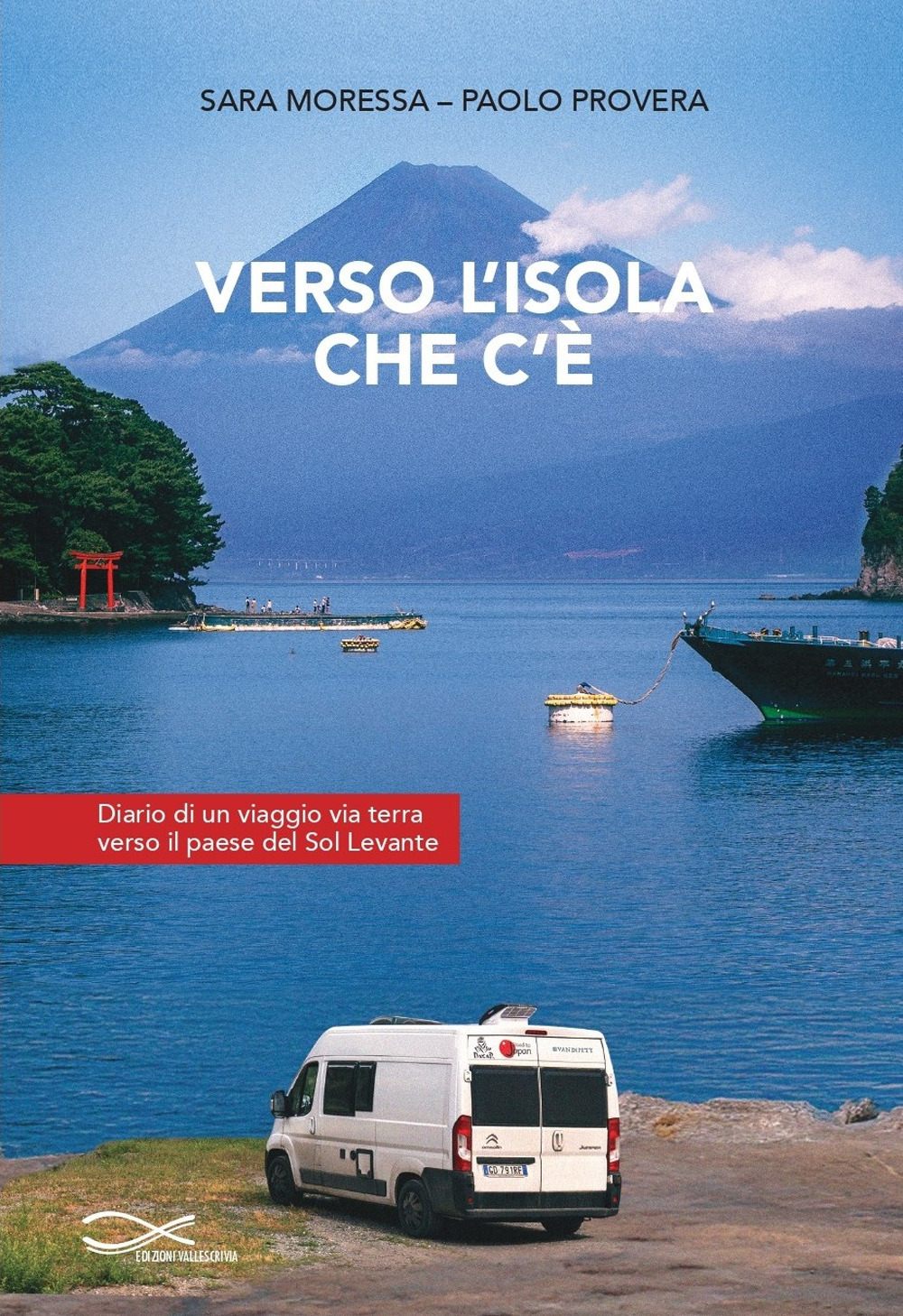 Verso l'isola che c'è. Diario di un viaggio via terra verso il paese del Sol Levante