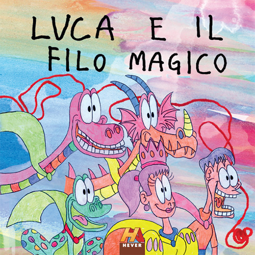 Luca e il filo magico. Ediz. per la scuola