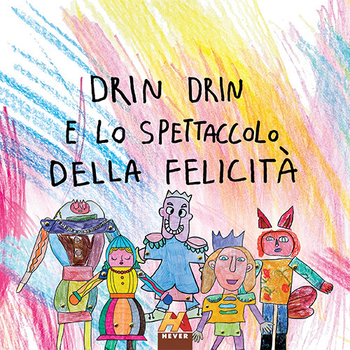 Drin Drin e lo spettacolo della felicità