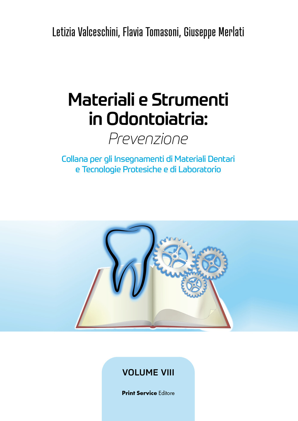 Materiali e Strumenti in Odontoiatria. Prevenzione. Vol. 8