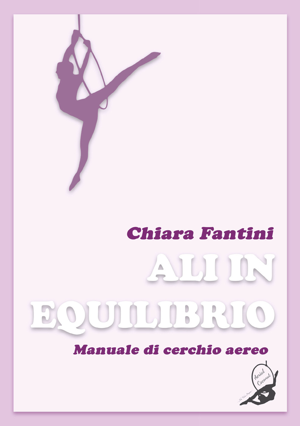 Ali in equilibrio. Manuale di cerchio aereo