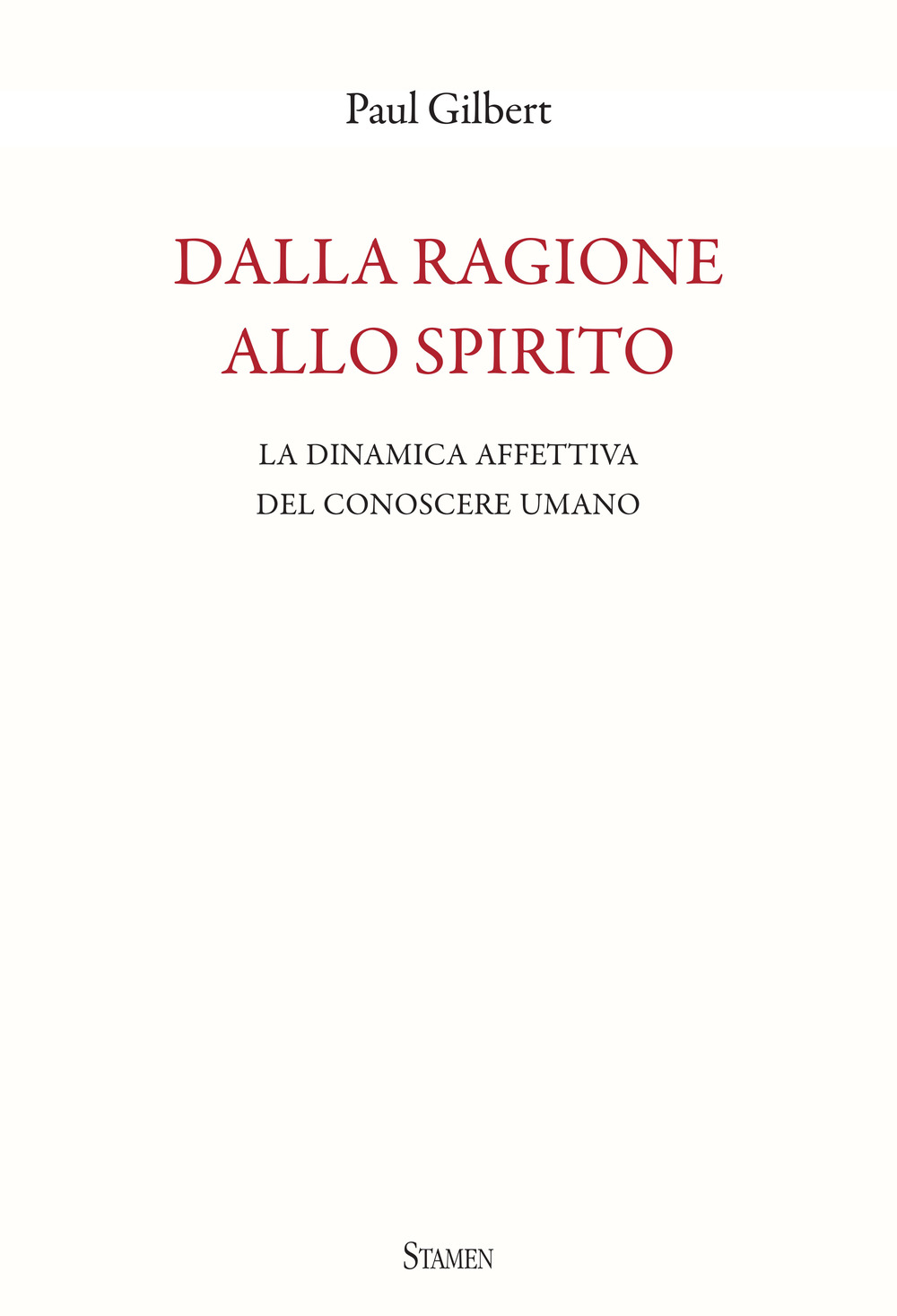 Dalla ragione allo spirito. La dinamica affettiva del conoscere umano