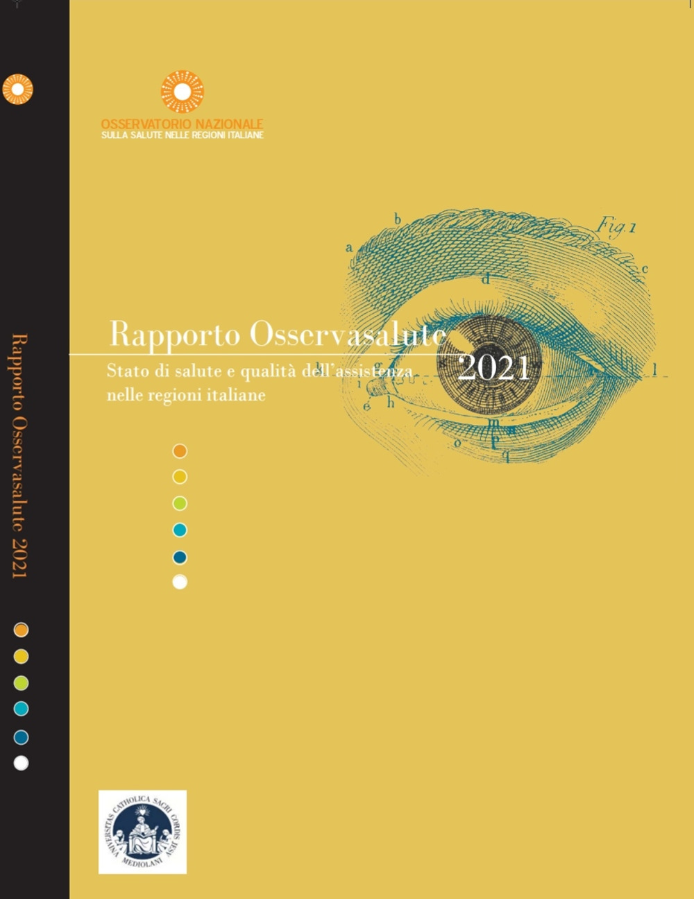 Rapporto Osservasalute 2021. Stato di salute e qualità dell'assistenza nelle regioni italiane