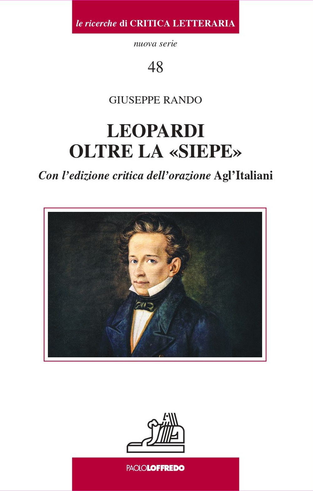 Leopardi oltre la «Siepe». Con l'edizione critica dell'orazione Agl'Italiani