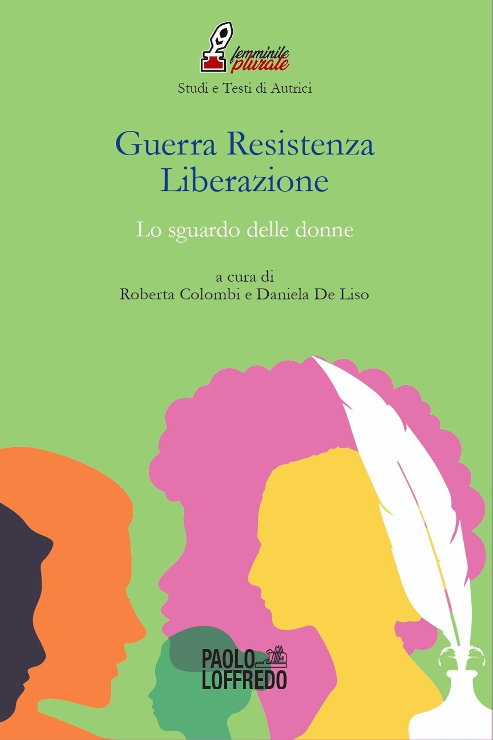 Guerra Resistenza Liberazione. Lo sguardo delle donne