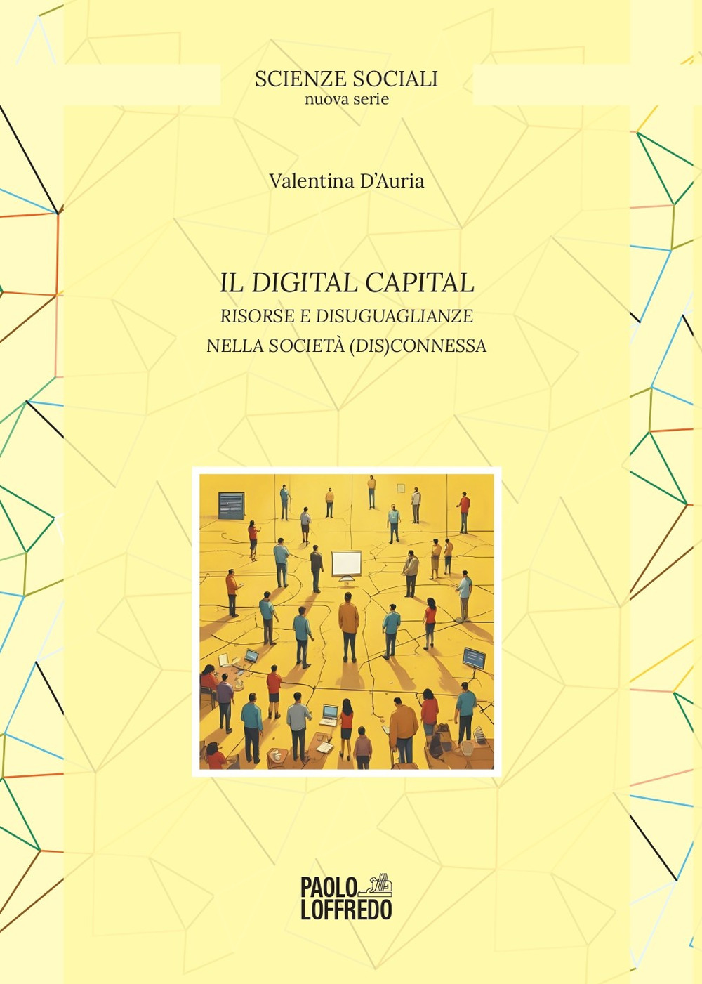 Il digital capital. Risorse e disuguaglianze nella società (dis)connessa