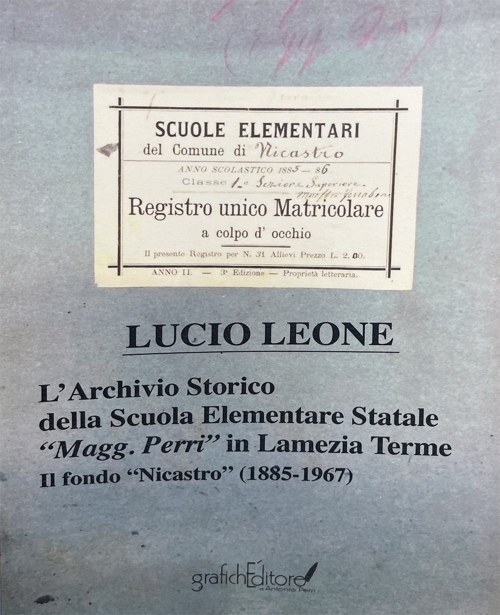 L'archivio storico della scuola elementare statale «Magg. Perri» in Lamezia Terme. Il fondo «Nicastro» (1885-1967)