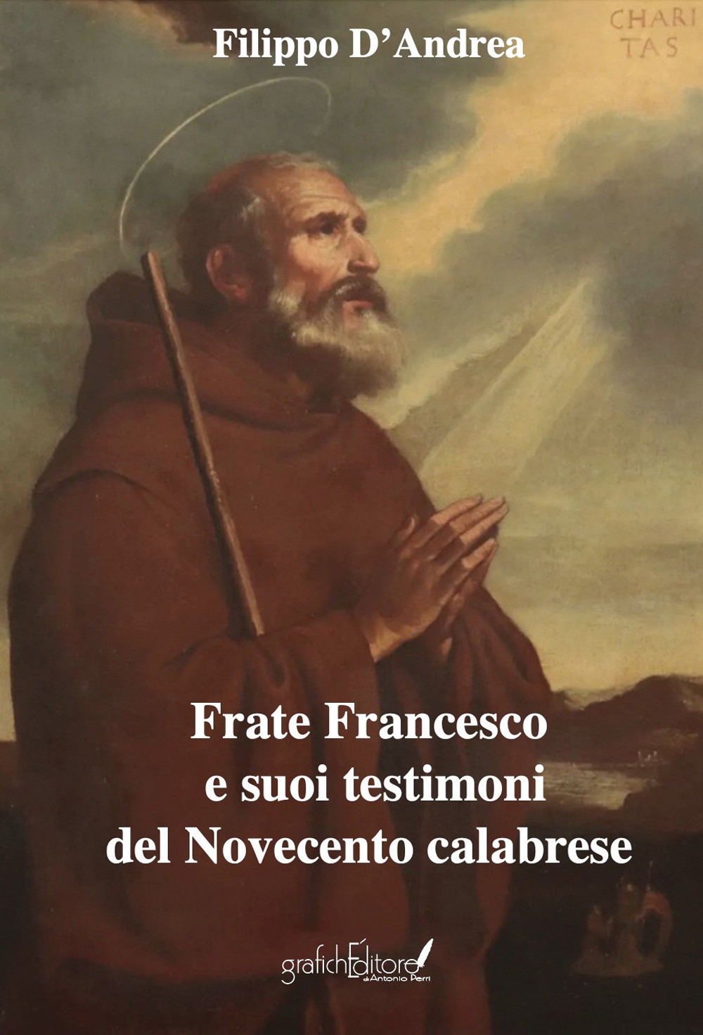 Frate Francesco e suoi testimoni del Novecento calabrese