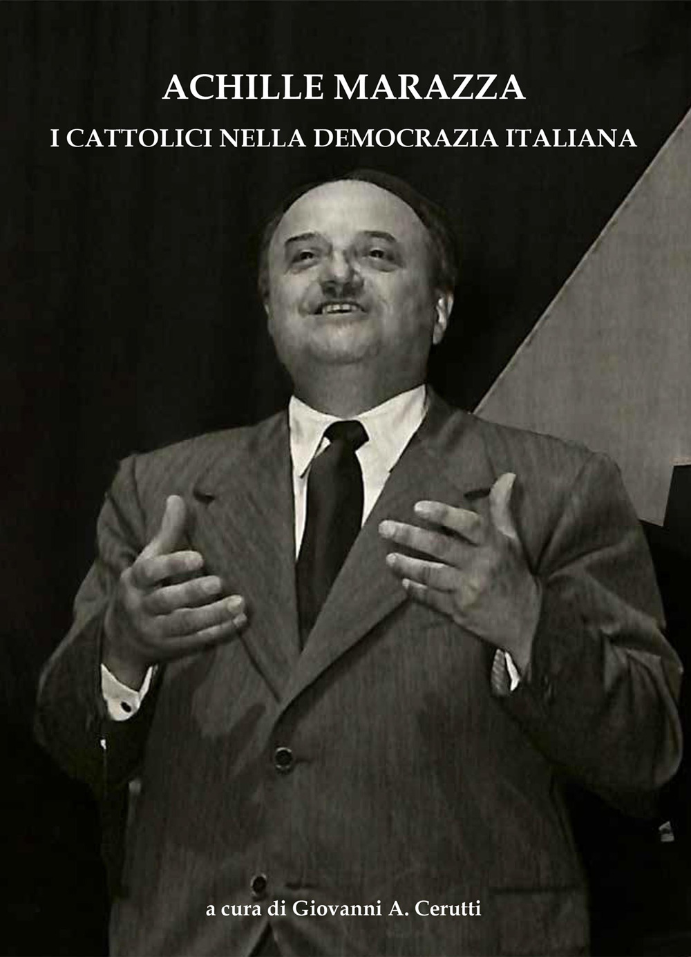 Achille Marazza. I cattolici nella democrazia italiana