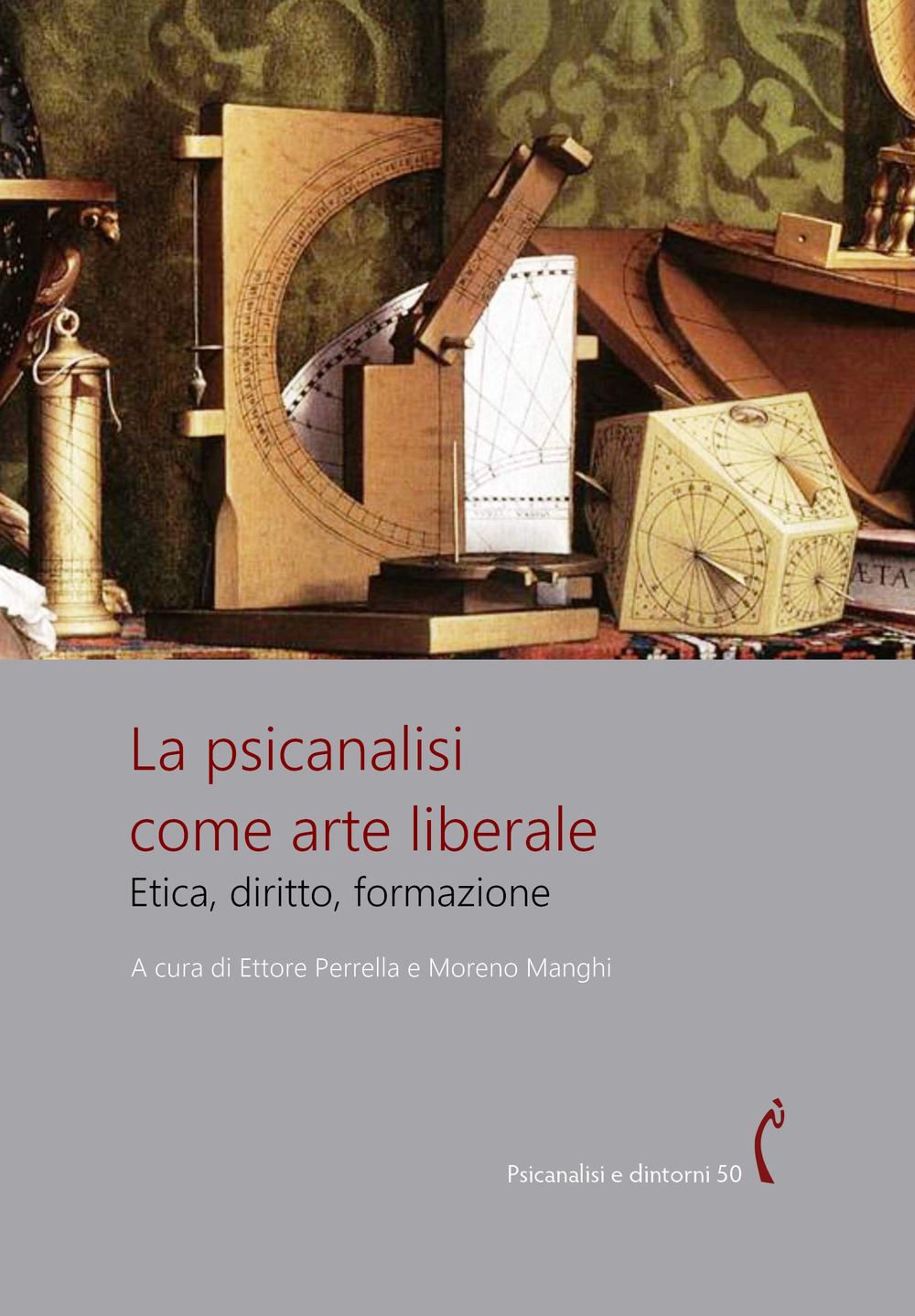 La psicanalisi come arte liberale. Etica, diritto, formazione