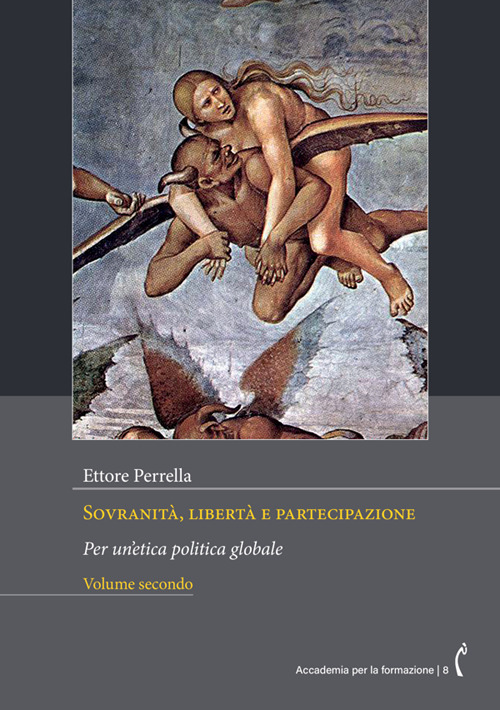 Sovranità, libertà e partecipazione. Per un'etica politica globale. Nuova ediz.. Vol. 2