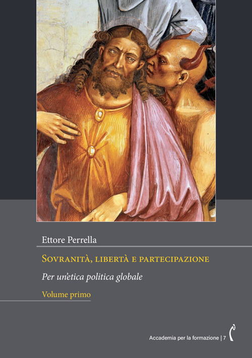 Sovranità, libertà e partecipazione. Per un'etica politica globale. Nuova ediz.. Vol. 1