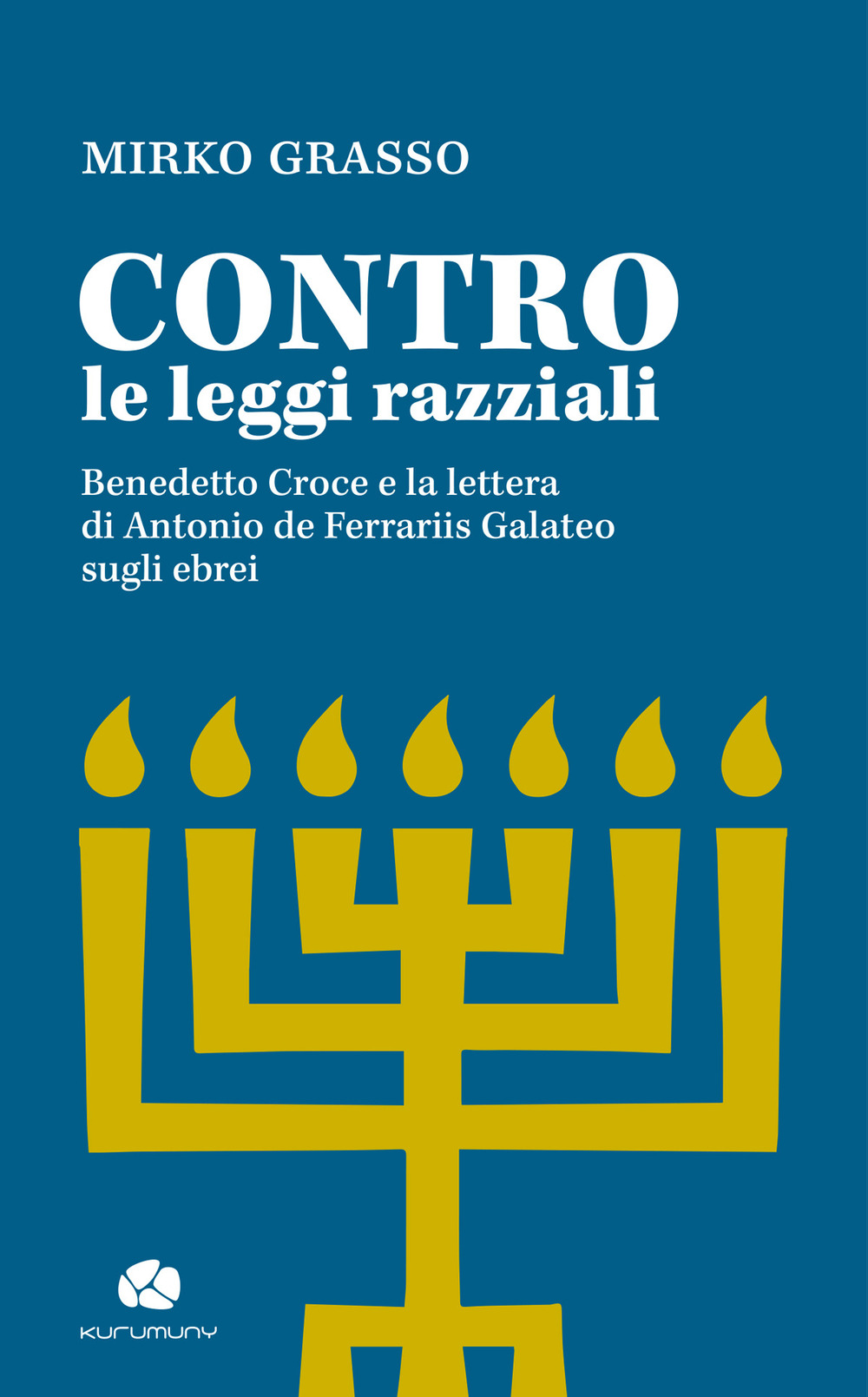 Contro le leggi razziali. Benedetto Croce e la lettera di Antonio De Ferrariis Galateo sugli ebrei