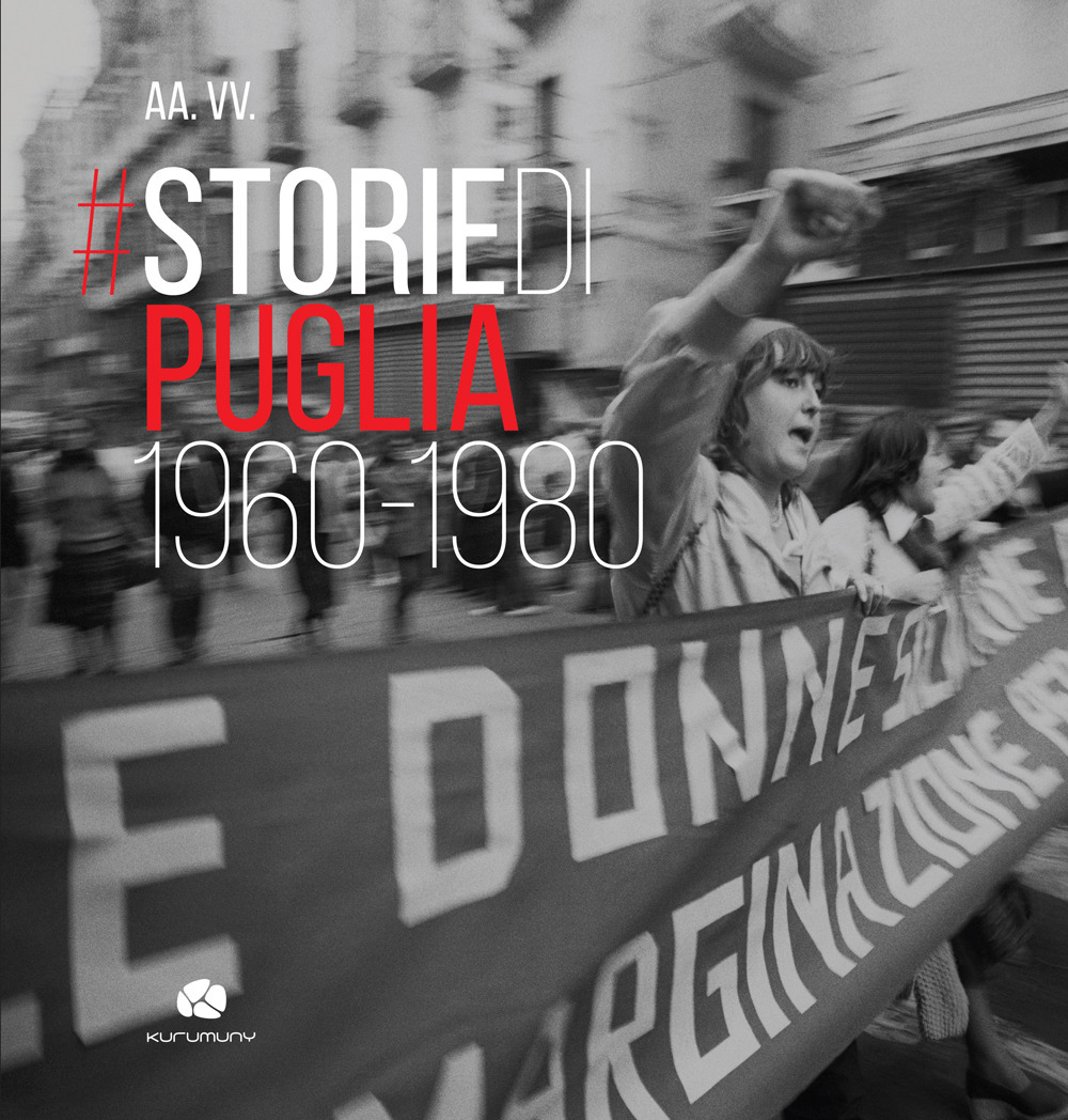 Storie di Puglia. 1960-1980. Ediz. illustrata