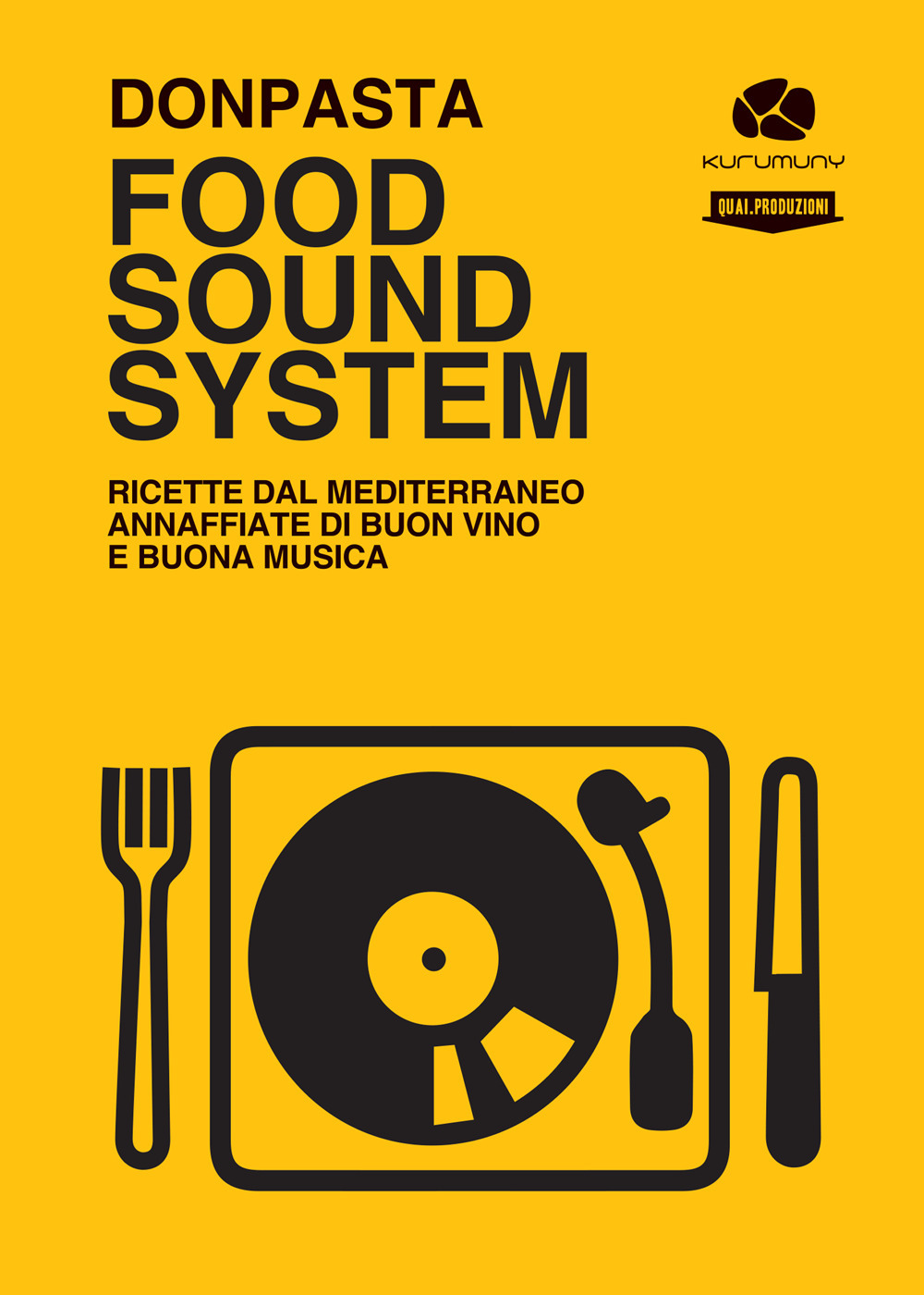 Food Sound System. Ricette dal Mediterraneo annaffiate di buon vino e buona musica