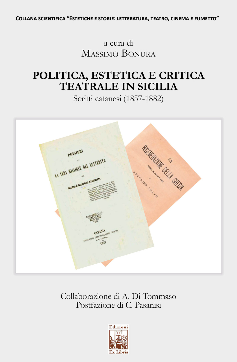 Politica, estetica e critica teatrale in Sicilia. Scritti catanesi (1857-1882)