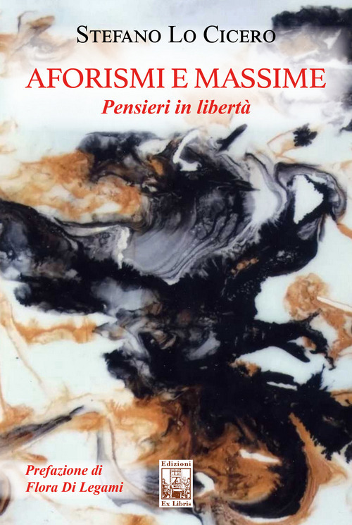 Aforismi e massime. Pensieri in libertà. Ediz. illustrata
