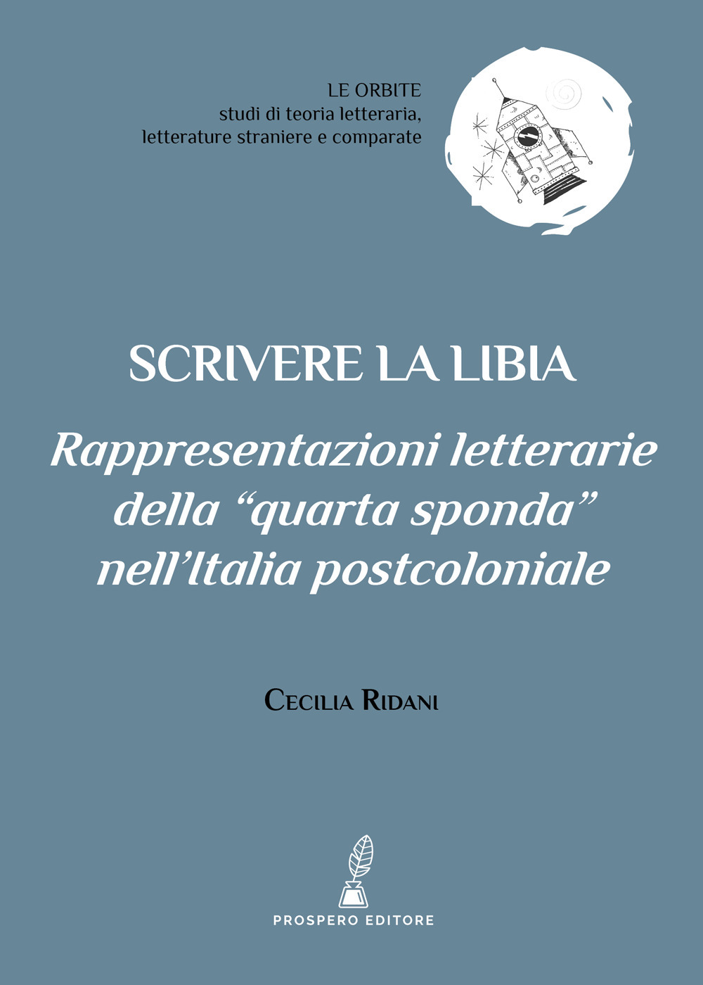 Scrivere la Libia. Rappresentazioni letterarie della «quarta sponda» nell'Italia postcoloniale