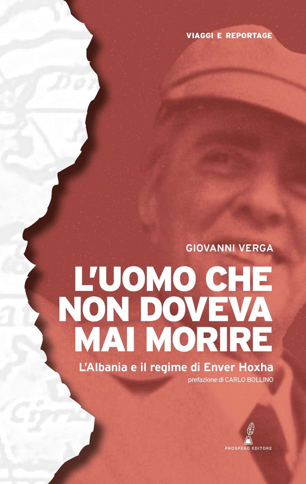 L'uomo che non doveva mai morire. L'Albania e il regime di Enver Hoxha