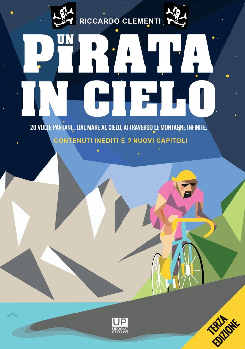 Un pirata in cielo. 20 volte Pantani... Dal mare al cielo, attraverso le montagne infinite