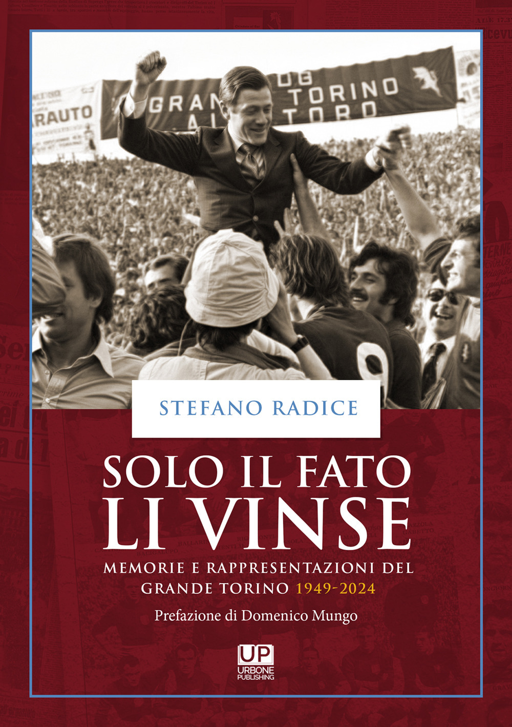 Solo il fato li vinse. Memorie e rappresentazioni del Grande Torino 1949-2024