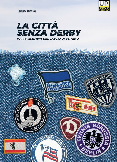 La città senza derby. Mappa emotiva del calcio di Berlino