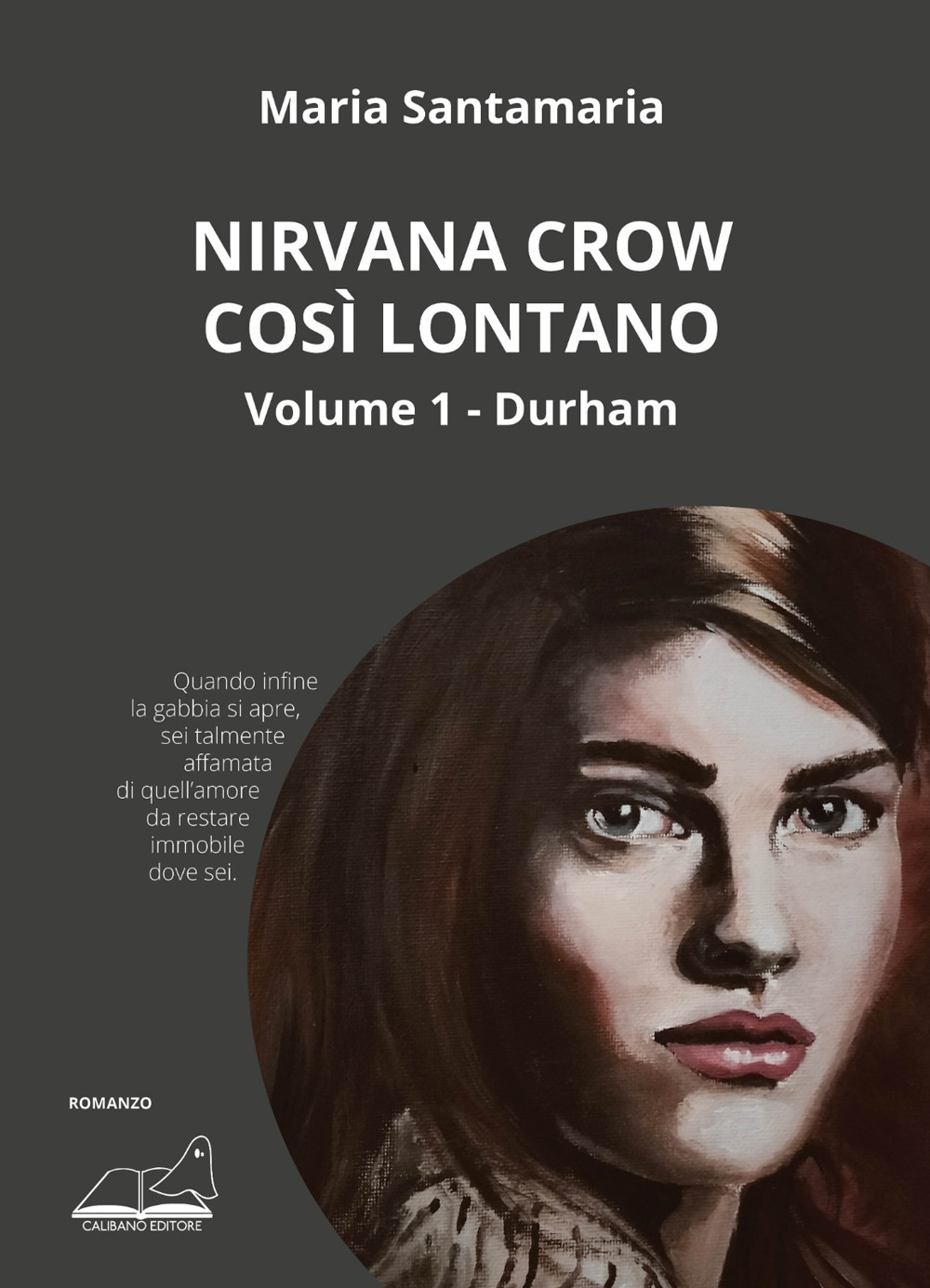 Nirvana Crow. Così lontano.... Vol. 1: Durham