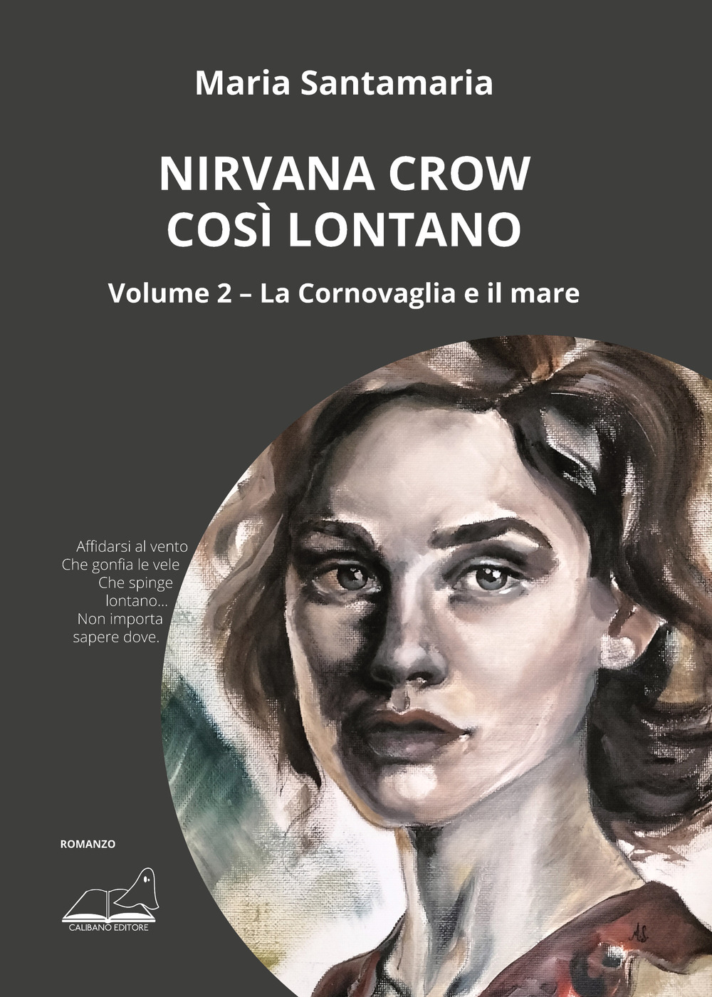 Nirvana Crow. Così lontano. Vol. 2: La Cornovaglia e il mare