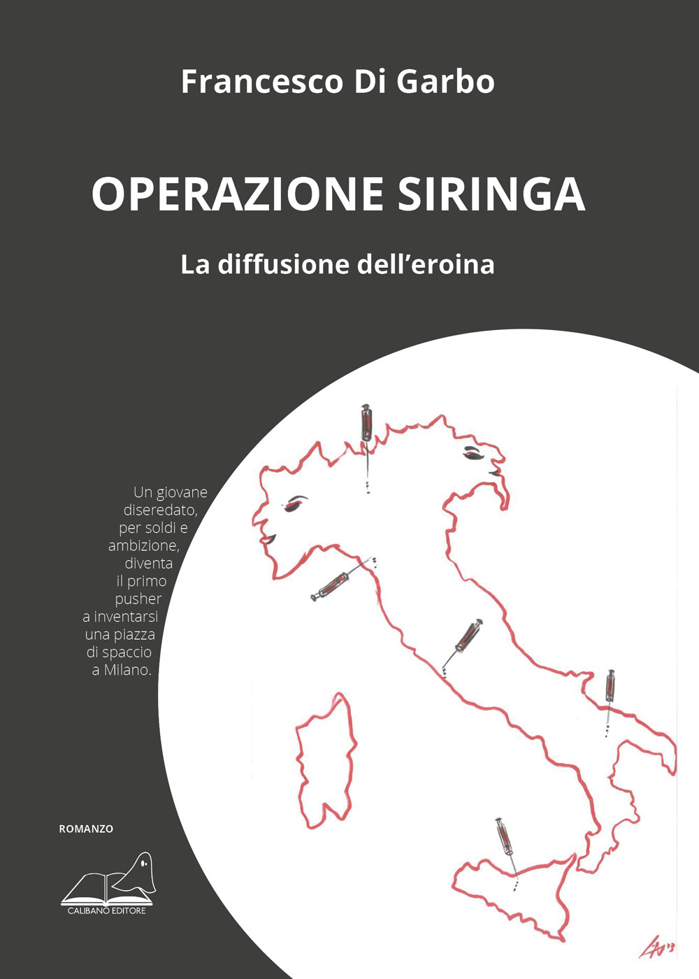 Operazione siringa. La diffusione dell'eroina