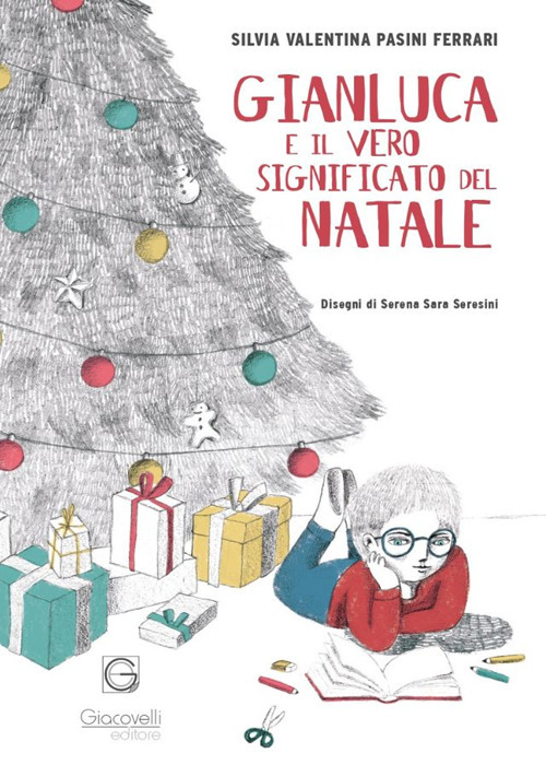 Gianluca e il vero significato del Natale. Ediz. illustrata