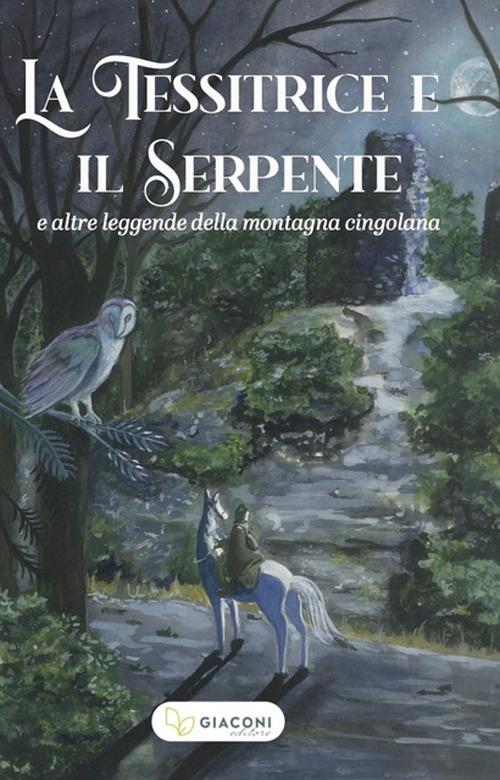 La tessitrice e il serpente e altre leggende della montagna cingolana