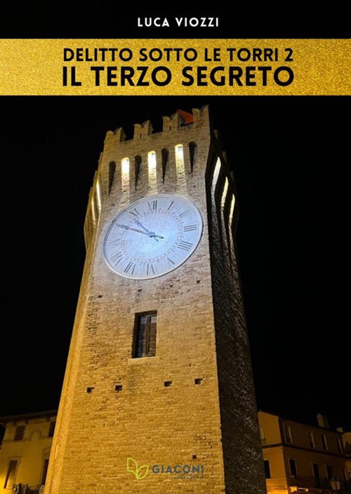 Il terzo segreto. Delitto sotto le torri. Vol. 2